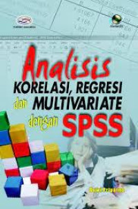 ANALISIS KORELASI, REGRESI DAN MULTIVARIATE DENGAN SPSS