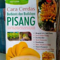 Cara Cerdas Berbisnis dan Budidaya PISANG