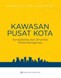 KAWASAN PUSAT KOTA Kompleksitas dan Dinamika Perkembangannya