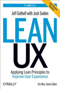 Lean Ux Applying Lean Principles to Improve User Experience