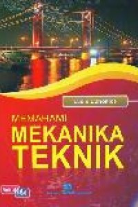 MEMAHAMI MEKANIKA TEKNIK