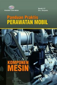 Panduan Praktis PERAWATAN MOBIL KOMPONEN MESIN