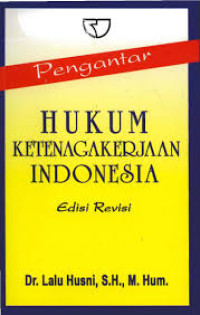 Pengantar HUKUM KETENAGAKERJAAN INDONESIA