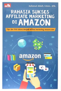 RAHASIA SUKSES AFFILIATE MARKETING DI AMAZON