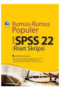 Rumus-Rumus Populer dalam SPSS 22 UNTUK RISET SKRIPSI