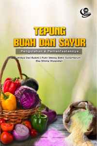 TEPUNG BUAH DAN SAYUR Pengolahan & Pemanfaatannya