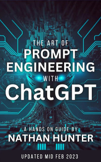 The Art Of Prompt Engineering With ChatGPT