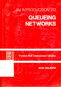AN INTRODUCTION TO QUEUEING NETWORKS