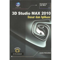 3D Studio Max 2010 Dasar dan Aplikasi