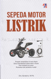 Sepeda motor listrik : prospek menjanjikan di masa depan solusi keterbatasan bahan bakar minyak kian menjadi tren pasar perawatan dan perbaikan mudah