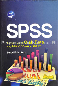 SPSS : panduan mudah olah data bagi mahasiswa dan umum