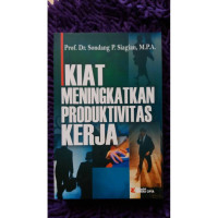 Kiat Meningkatkan Produktivitas Kerja