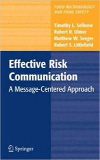 Effective Risk Communication : A Message-Centered Approach