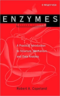 ENZYMES : A Practical Introduction to Structure,
Mechanism, and Data Analysis