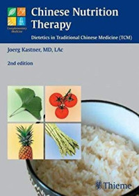 Chinese Nutrition Therapy : Dietetics in Traditional Chinese Medicine (TCM)