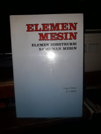 ELEMEN MESIN : Elemen konstruksi bangunan mesin