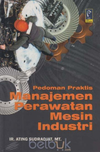 Pedoman Praktis Manajemen Perawatan Mesin Industri