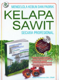 Mengelola Kebun Dan Pabrik Kelapa Sawit Secara Profesional