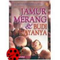 Jamur Merah & Budi Dayanya