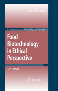 FOOD BIOTECHNOLOGY IN ETHICAL
PERSPECTIVE