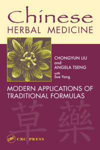 Chinese herbal medicine : modern applications of traditional formulas