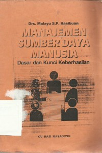 Manajemen Sumber Daya Manusia : Dasar dan Kunci Keberhasilan