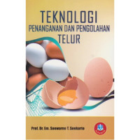 Teknologi Penanganan Dan Pengolahan Telur