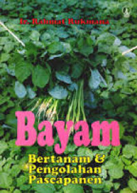 Bayam Bertanam & Pengolahan Pascapanen