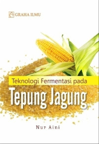 Teknologi Fermentasi pada Tepung Jagung