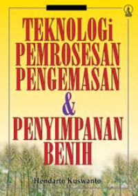 Teknologi Pemrosesan Pengemasan & Penyimpanan Benih