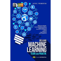 Belajar machine learning : teori dan praktik