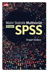 MAHIR STASTISTIK MULTIVARIAT dengan SPSS