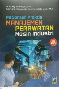 Pedoman praktis MANAJEMEN PERAWATAN mesin industri