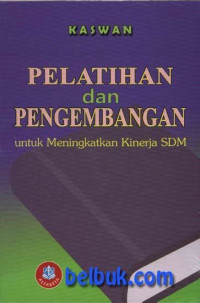 PELATIHAN dan PENGEMBANGAN untuk meningkatkat kinerja SDM