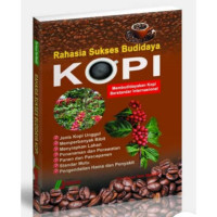 Rahasia Sukses Budidaya Kopi