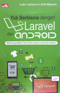 Yuk Berbisnis dengan Laravel dan Android