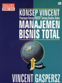 Konsep  Vincent : Penerapan Konsep Vincent Tentang Kualitas Dalam Manajemen Bisnis Total