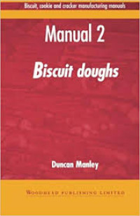 Biscuit, cookie and cracker manufacturing manuals-Biscuit doughs