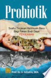 Probiotik Suatu Tinjauan Keilmuan Baru Bagi Pekan Budi Daya Perikanan