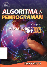 ALGORITMA & PEMROGRAMAN dengan Visual Basic .NET 2005