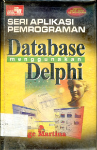 SERI APLIKASI PEMOGRAMAN DATABASE: MENGGUNAKAN DELPHI