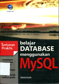 TUNTUNAN PERAKTIS BELAJAR DATABASE MENGGUNAKAN MY SQL