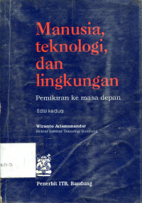 MANUSIA, TEKNOLOGI, DAN LINGKUNGAN