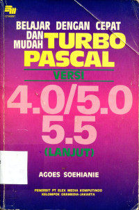 belajar dengan cepat dan mudah turbo pascal versi 4.0/5.05.5