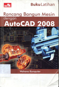 RANCANG BANGUN MESIN DENGAN AUTOCAD 2008