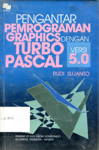 PENGANTAR PEMOGRAMAN GRAPHICS DENGAN TURBO PASCAL VERSI 5.0