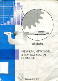 SPESIFIKASI, METROLOGI, & KONTROL KUALITAS GEOMETRIK