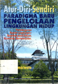 ATUR DIRI SENDIRI PARADIGMA BARU PENGELOLAAN LINGKUNGAN HIDUP