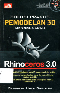 SOLUSI PRAKTIS PEMODELAN 3D MENGGUNAKAN Rhinoceros 3.0