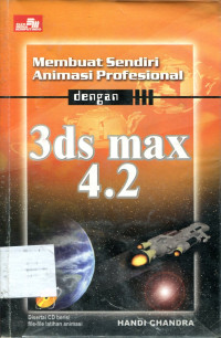 MEMBUAT SENDIRI ANIMASI PROPESIONAL DENGAN 3 DS MAX 4.2